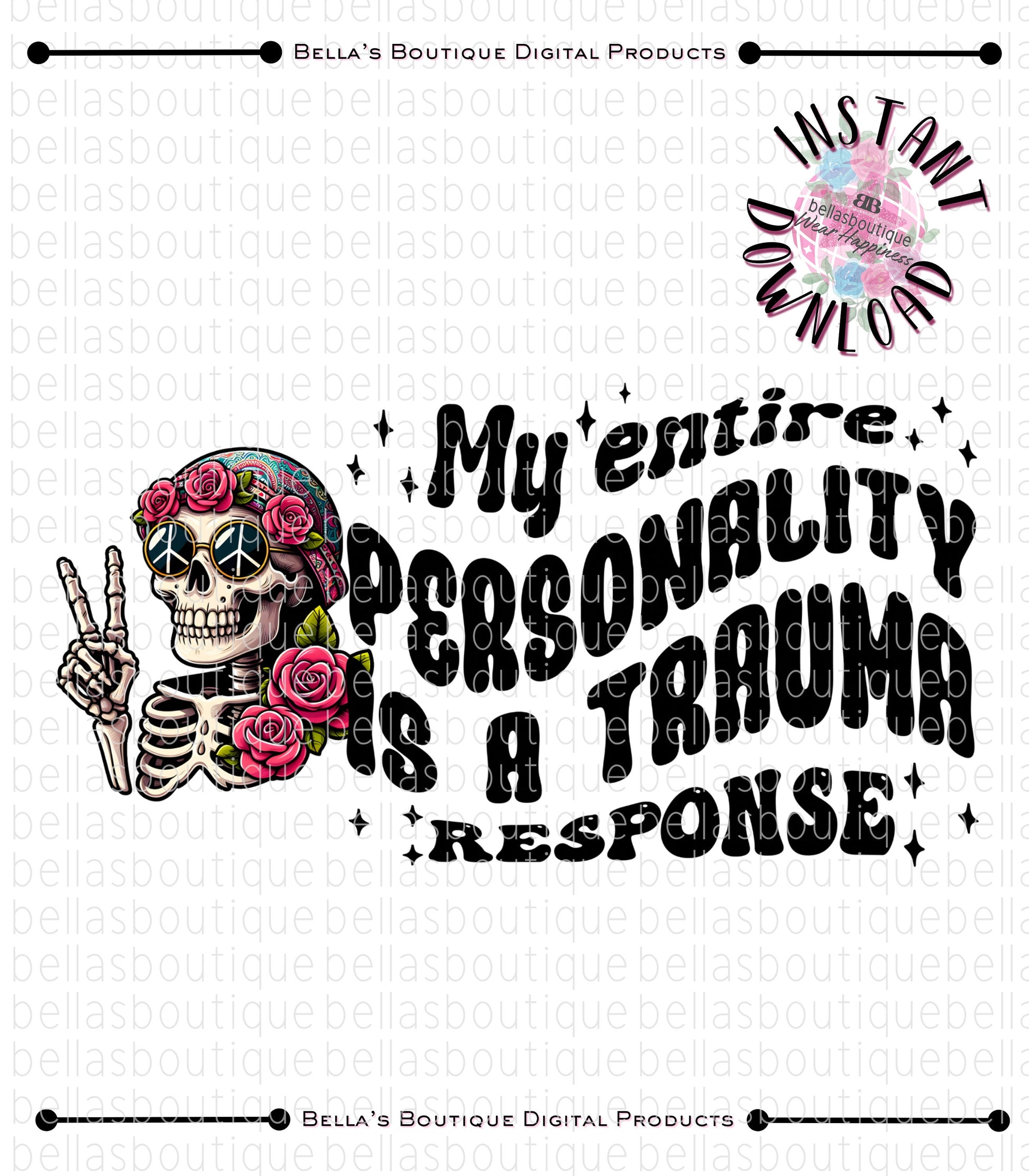 Custom "My Entire Personality is a Trauma Response" T-Shirt/Trucker Hat/Bag/Mug PNG Image-Ready to Print! DTF/Sublimation/Screenprint