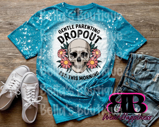 Gentle Parenting Dropout Trendy Bleached T-Shirt - Womens Bleached Tee Shirt - Gift - Distressed - Gift for Mom - Custom Tee - Parenting Tee